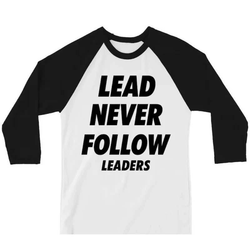 New 2026 Lead Never Follow Leaders 2D Printed