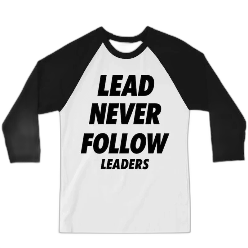 New 2026 Lead Never Follow Leaders 2D Printed